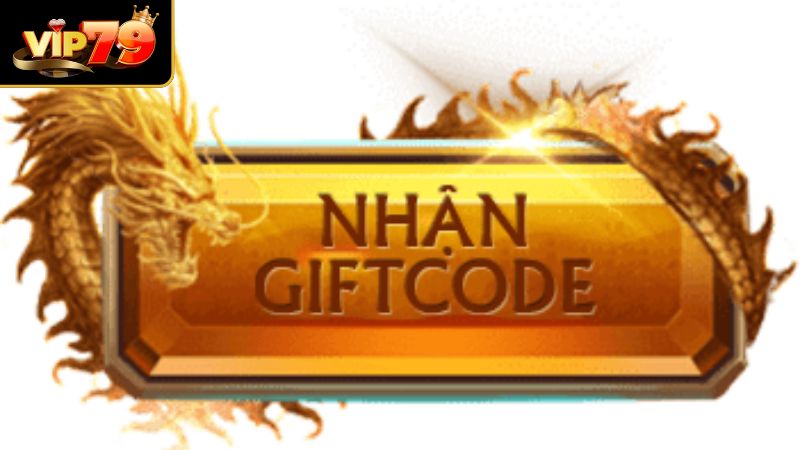 Tổng Hợp Các Giftcode Vip79 Dành Tặng Cho Toàn Bộ Người Chơi Giftcode tặng 79k cho thành viên mới